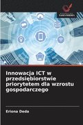 Innowacja ICT w przedsi?biorstwie priorytetem dla wzrostu gospodarczego