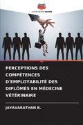 Perceptions Des Comp�tences d'Employabilit� Des Dipl�m�s En M�decine V�t�rinaire