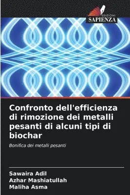 Sawaira Adil, Azhar Mashiatullah, Maliha Asma - Confronto dell'efficienza di rimozione dei metalli pesanti di alcuni tipi di biochar, Häftad. Tillgänglighet: Lägg i varukorg
