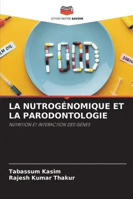 Tabassum Kasim, Rajesh Kumar Thakur - Nutrogénomique Et La Parodontologie, Häftad. Tillgänglighet: Lägg i varukorg