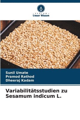 Sunil Umate, Pramod Rathod, Dheeraj Kadam - Variabilitätsstudien zu Sesamum indicum L., Häftad. Tillgänglighet: Lägg i varukorg