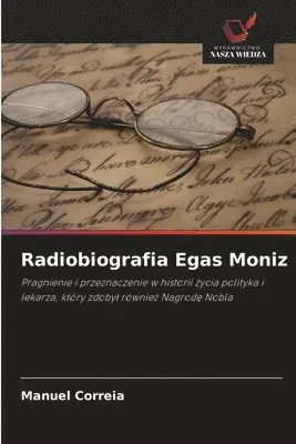 Manuel Correia - Radiobiografia Egas Moniz, Häftad. Tillgänglighet: Lägg i varukorg
