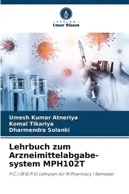 Umesh Kumar Atneriya, Komal Tikariya, Dharmendra Solanki - Lehrbuch zum Arzneimittelabgabe-system MPH102T, Häftad. Tillgänglighet: Lägg i varukorg
