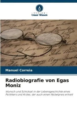 Manuel Correia - Radiobiografie von Egas Moniz, Häftad. Tillgänglighet: Lägg i varukorg