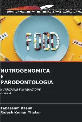 Tabassum Kasim, Rajesh Kumar Thakur - Nutrogenomica E Parodontologia, Häftad. Tillgänglighet: Lägg i varukorg