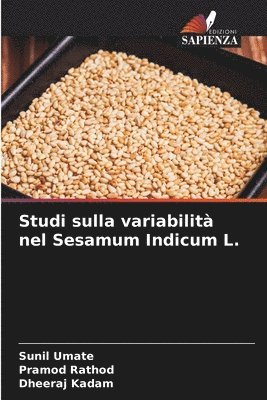 Sunil Umate, Pramod Rathod, Dheeraj Kadam - Studi sulla variabilità nel Sesamum Indicum L., Häftad. Tillgänglighet: Lägg i varukorg