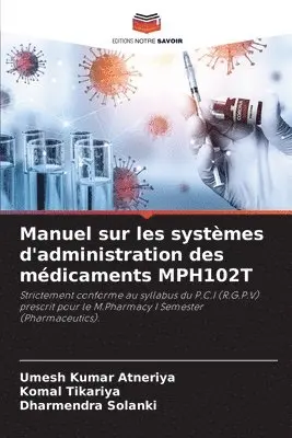 Umesh Kumar Atneriya, Komal Tikariya, Dharmendra Solanki - Manuel sur les systèmes d'administration des médicaments MPH102T, Häftad. Tillgänglighet: Lägg i varukorg