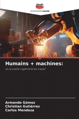 Armando Gómez, Christian Gutiérrez, Carlos Mendoza - Humains + machines, Häftad. Tillgänglighet: Lägg i varukorg