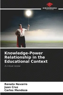 Renato Navarro, Juan Cruz, Carlos Mendoza - Knowledge-Power Relationship in the Educational Context, Häftad. Tillgänglighet: Lägg i varukorg