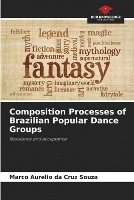 Marco Aurelio Da Cruz Souza - Composition Processes of Brazilian Popular Dance Groups, Häftad