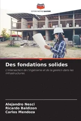 Alejandro Nesci, Ricardo Baldizon, Carlos Mendoza - Des fondations solides, Häftad. Tillgänglighet: Lägg i varukorg