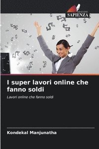 I super lavori online che fanno soldi