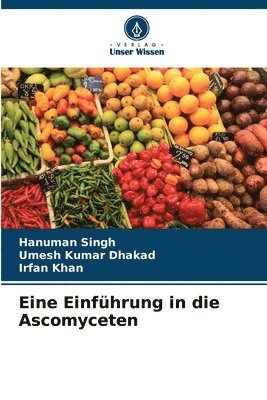Hanuman Singh, Umesh Kumar Dhakad, Irfan Khan - Eine Einführung in die Ascomyceten, Häftad. Tillgänglighet: Lägg i varukorg