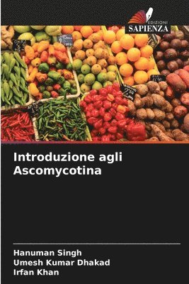 Hanuman Singh, Umesh Kumar Dhakad, Irfan Khan - Introduzione agli Ascomycotina, Häftad. Tillgänglighet: Lägg i varukorg