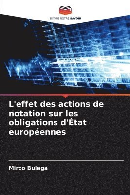 Mirco Bulega - L'effet des actions de notation sur les obligations d'État européennes, Häftad