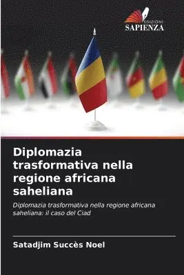 Satadjim Succès Noël - Diplomazia trasformativa nella regione africana saheliana, Häftad. Tillgänglighet: Lägg i varukorg