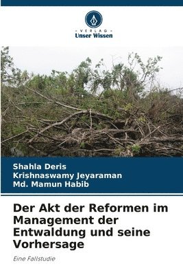 Shahla Deris, Krishnaswamy Jeyaraman, MD Mamun Habib - Akt der Reformen im Management der Entwaldung und seine Vorhersage, Häftad