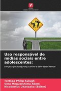 Uso respons�vel de m�dias sociais entre adolescentes