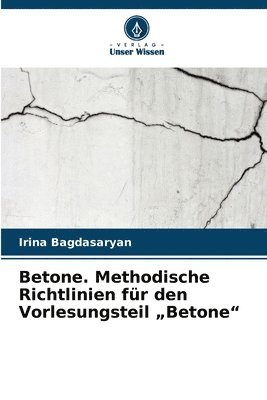 Irina Bagdasaryan - Betone. Methodische Richtlinien für den Vorlesungsteil "Betone", Häftad. Tillgänglighet: Lägg i varukorg
