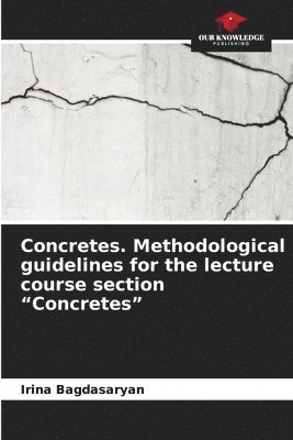 Concretes. Methodological guidelines for the lecture course section "Concretes"