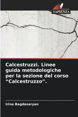 Irina Bagdasaryan - Calcestruzzi. Linee guida metodologiche per la sezione del corso "Calcestruzzo"., Häftad. Tillgänglighet: Lägg i varukorg