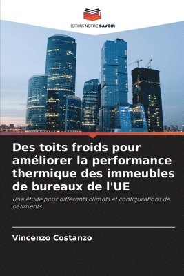 Vincenzo Costanzo - Des toits froids pour améliorer la performance thermique des immeubles de bureaux de l'UE, Häftad. Tillgänglighet: Lägg i varukorg