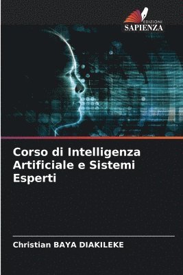 Christian Baya Diakileke - Corso di Intelligenza Artificiale e Sistemi Esperti, Häftad. Tillgänglighet: Lägg i varukorg