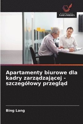 Bing Lang - Apartamenty biurowe dla kadry zarządzającej - szczególowy przegląd, Häftad. Tillgänglighet: Lägg i varukorg