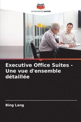 Bing Lang - Executive Office Suites - Une vue d'ensemble détaillée, Häftad. Tillgänglighet: Lägg i varukorg