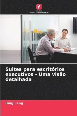 Bing Lang - Suites para escritórios executivos - Uma visão detalhada, Häftad. Tillgänglighet: Lägg i varukorg