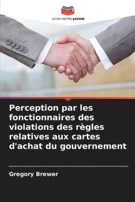Gregory Brewer - Perception par les fonctionnaires des violations des règles relatives aux cartes d'achat du gouvernement, Häftad. Tillgänglighet: Lägg i varukorg