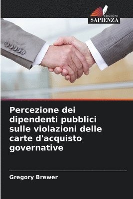 Gregory Brewer - Percezione dei dipendenti pubblici sulle violazioni delle carte d'acquisto governative, Häftad. Tillgänglighet: Lägg i varukorg