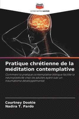 Courtney Dookie, Nadira T Pardo - Pratique chrétienne de la méditation contemplative, Häftad