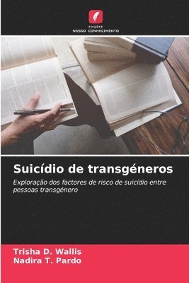 Trisha D Wallis, Nadira T Pardo - Suicídio de transgéneros, Häftad