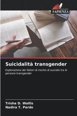 Trisha D Wallis, Nadira T Pardo - Suicidalità transgender, Häftad