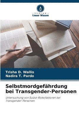 Trisha D Wallis, Nadira T Pardo - Selbstmordgefährdung bei Transgender-Personen, Häftad