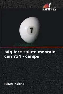 Juhani Heiska - Migliore salute mentale con 7x4 - campo, Häftad. Tillgänglighet: Lägg i varukorg