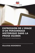 Expression de l'Image d'Un Personnage Historique Dans La Prose Ouzbek