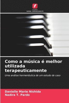 Danielle Marie Nishida, Nadira T Pardo - Como a música é melhor utilizada terapeuticamente, Häftad