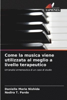 Danielle Marie Nishida, Nadira T Pardo - Come la musica viene utilizzata al meglio a livello terapeutico, Häftad