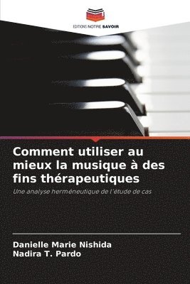 Danielle Marie Nishida, Nadira T Pardo - Comment utiliser au mieux la musique à des fins thérapeutiques, Häftad