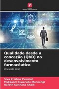 Qualidade desde a conce��o (QbD) no desenvolvimento farmac�utico