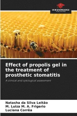Natasha Da Silva Leitão, M Luiza M A Frigerio, Luciana Corrêa - Effect of propolis gel in the treatment of prosthetic stomatitis, Häftad. Tillgänglighet: Lägg i varukorg