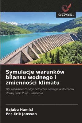 Rajabu Hamisi, Per-Erik Jansson - Symulacje warunków bilansu wodnego i zmienności klimatu, Häftad