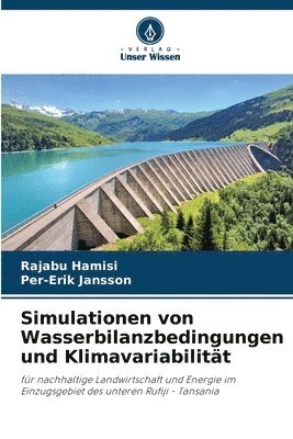 Rajabu Hamisi, Per-Erik Jansson - Simulationen von Wasserbilanzbedingungen und Klimavariabilität, Häftad