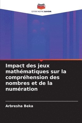 Arbresha Beka - Impact des jeux mathématiques sur la compréhension des nombres et de la numération, Häftad