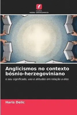 Haris Delic - Anglicismos no contexto bósnio-herzegoviniano, Häftad. Tillgänglighet: Lägg i varukorg