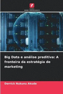 Derrick Nukunu Akude - Big Data e análise preditiva, Häftad. Tillgänglighet: Lägg i varukorg
