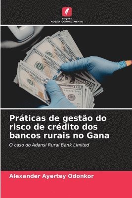 Alexander Ayertey Odonkor - Práticas de gestão do risco de crédito dos bancos rurais no Gana, Häftad. Tillgänglighet: Lägg i varukorg
