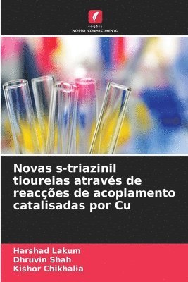 Harshad Lakum, Dhruvin Shah, Kishor Chikhalia - Novas s-triazinil tioureias através de reacções de acoplamento catalisadas por Cu, Häftad. Tillgänglighet: Lägg i varukorg